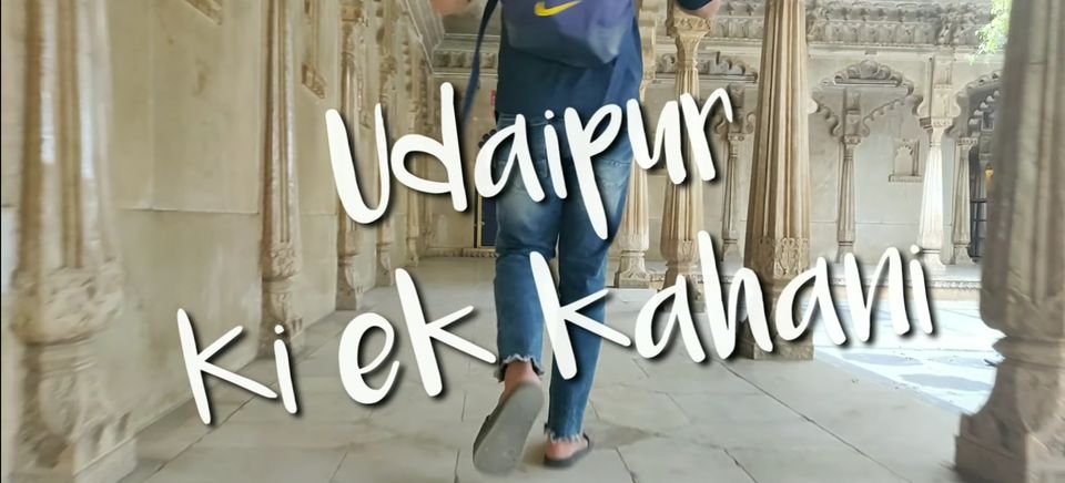 Photo of Udaipur ki ek kahani by Swayam Subudhi- The desi v/blogger