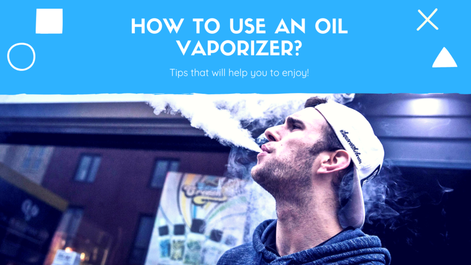 Photo of How to use an oil vaporizer? 1/1 by Alex Shover