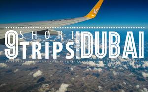 9 short trips from Dubai