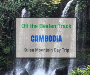 Off the Beaten Track Cambodia - Kulen Mountain Day Trip