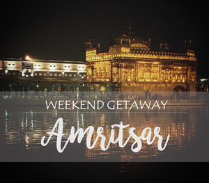 Weekend In Amritsar
