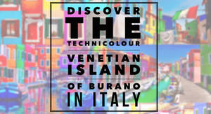 The rainbow jewel of the Venetian lagoon