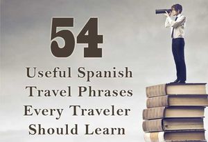 54 Useful Spanish Travel Phrases Every Traveler Should Learn
