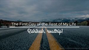Roadtrip to the Land of Lords : Rishikesh