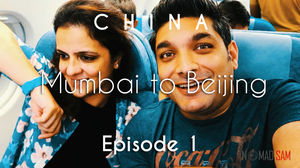 China Travel | Mumbai to Beijing | How we started | Vacation Episode - 1/12