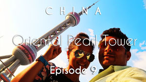 China Travel | Xintiandi, Xiangyang Mkt , Oriental Pearl Tower | Shanghai | Vacation Episode - 9/12