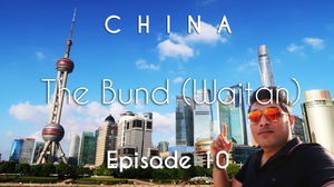 China Travel | The Bund (Waitan) , Huangpu River Cruise & Ikea | Shanghai | Vacation Episode - 10/12