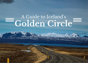 A Guide To Iceland's Golden Circle