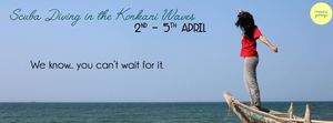Scuba Diving in the Konkani Waves from 2nd to 5th April (Long weekend)