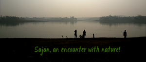 Sajan: An encounter with nature