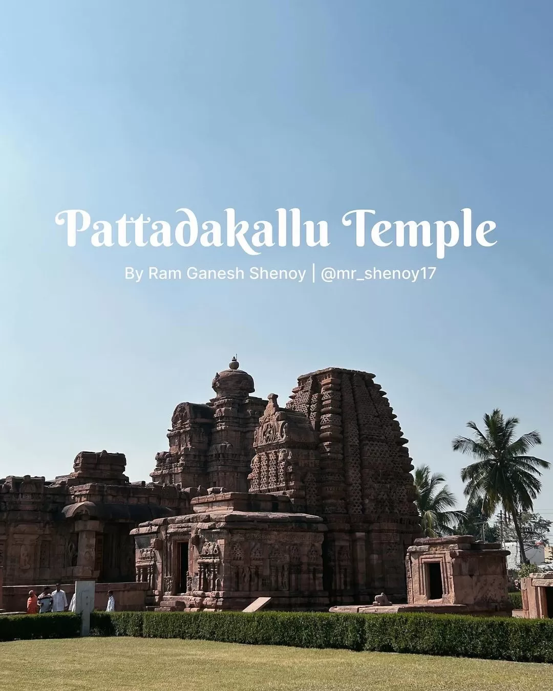 Photo of Pattadakal By Ram Ganesh Shenoy KP