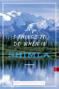5 Things You Cannot Miss When In Shimla