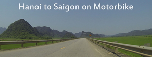 Vietnam: Hanoi to Saigon on Motorcycle