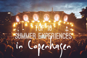Top 10 Danish Sommer Experiences in Copenhagen