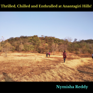 Thrilled, Chilled and Enthralled at Anantagiri Hills!