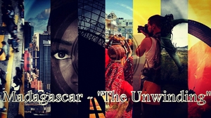 Madagascar - " The Unwinding "