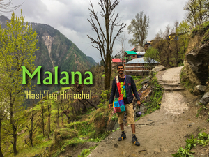 Malana - 'HASH'Tag Himachal