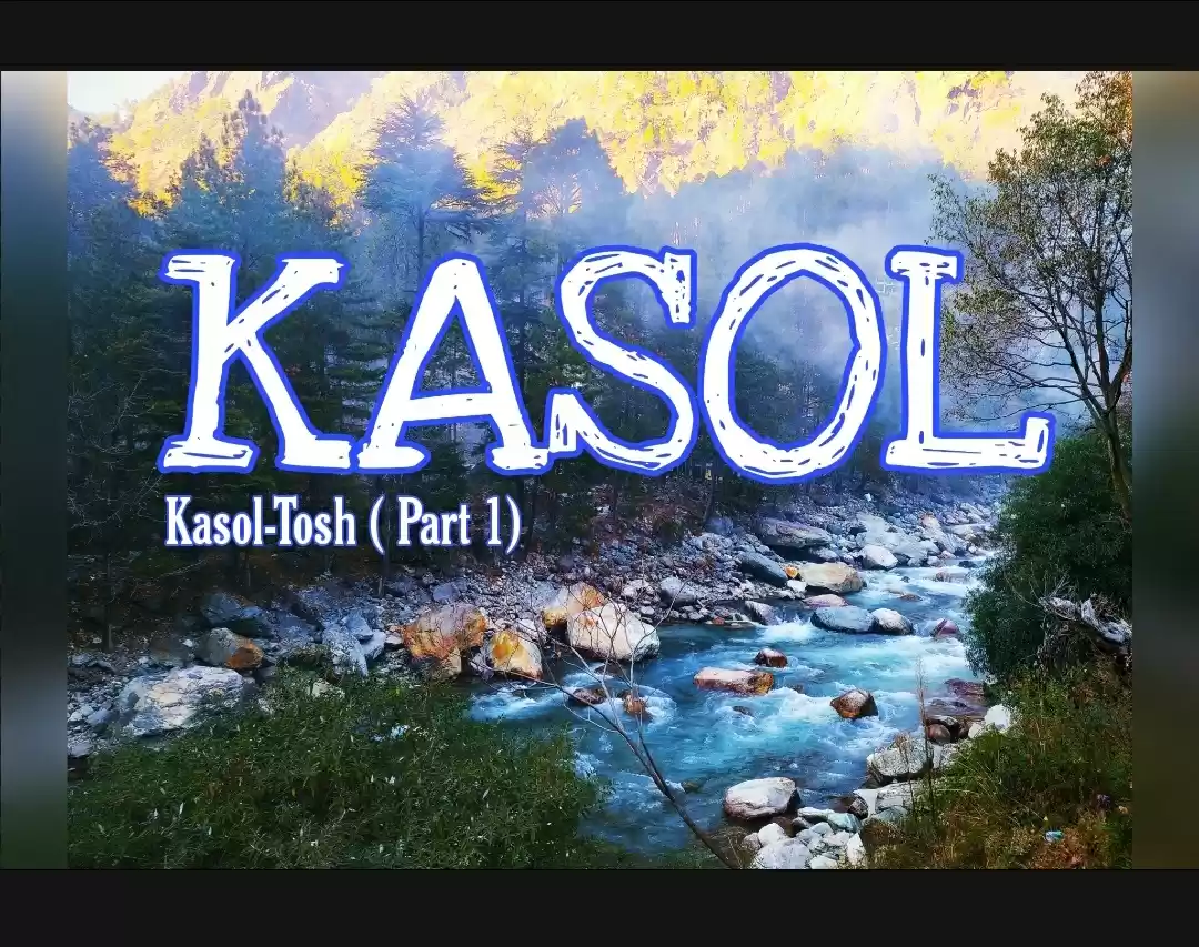 Photo of KASOL (Delhi to Kaso