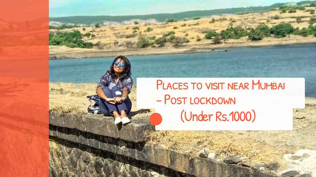 Places To Visit Near Mumbai Post Lockdown Under Rs 1000 Tripoto