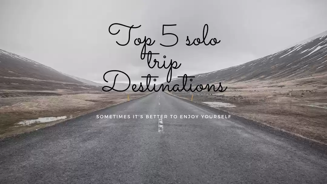 Photo of Top 5 Solo trip Dest