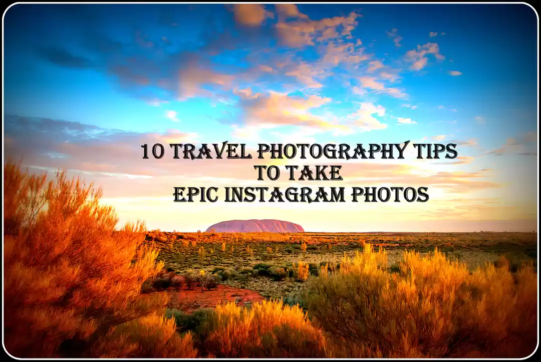 Photo of 10 TRAVEL PHOTOGRAPH